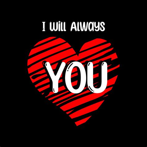 I will always Love you text design powerful design for tshirts hats ...