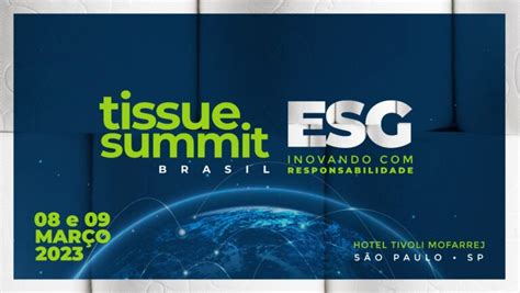 Foco Em Esg Tissue Summit Brasil Estar Repleto De Novidades