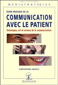 Amazon Fr Guide Pratique De La Communication Avec Le Patient