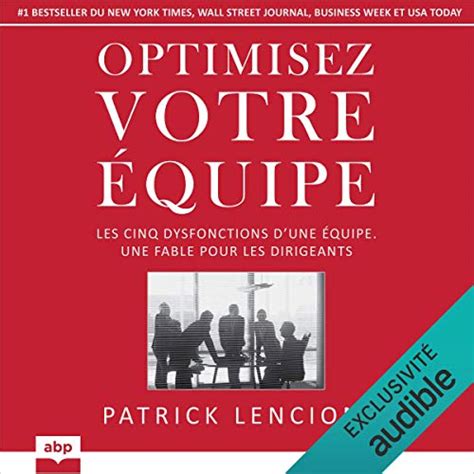 Optimisez Votre Quipe Les Cinq Dysfonctions D Une Quipe Une Fable