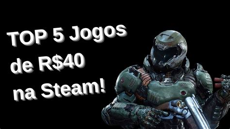 JOGOS POR MENOS DE 40 REAIS NA STEAM YouTube