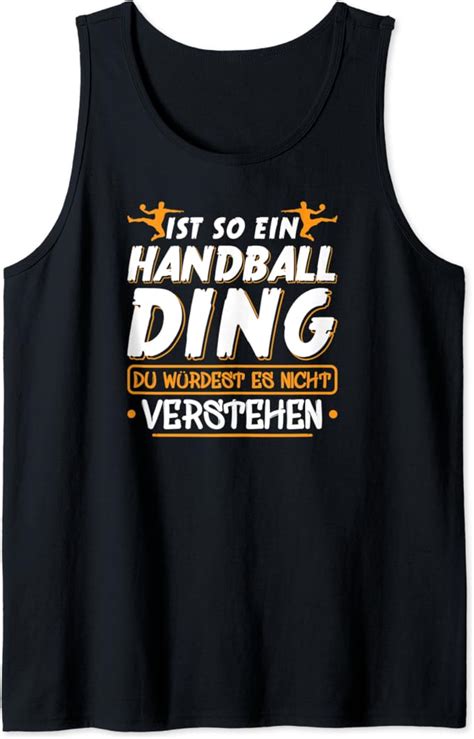 Ist So Ein Handball Ding Lustige Handballer Geschenke Tank Top Amazon