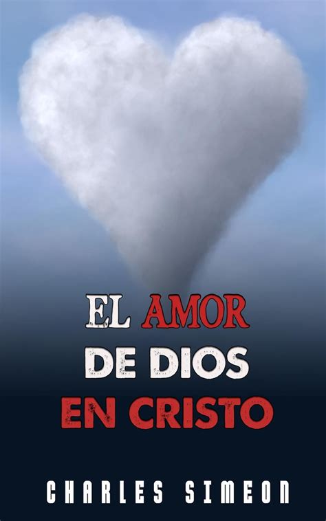 El Amor De Dios En Cristo Ebook By Charles Simeon Epub Book Rakuten