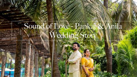 The Sound Of Love Pankaj Anila Wedding Story YouTube