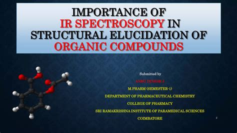 IMPORTANCE OF IR SPECTROSCOPY IN STRUCTURAL ELUCIDATION OF ORGANIC