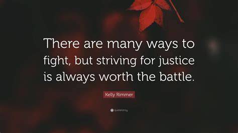 Kelly Rimmer Quote There Are Many Ways To Fight But Striving For