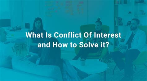 What Is Conflict Of Interest And How To Solve It