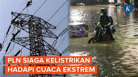 Pln Siapkan Posko Hadapi Cuaca Ekstrem Hingga Banjir Di Jakarta