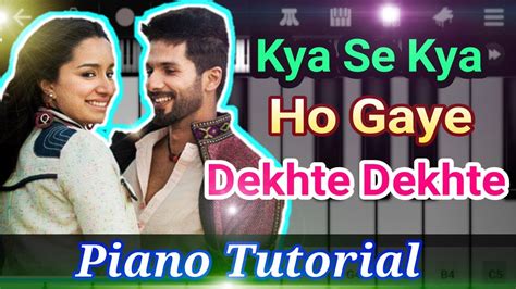 Dekhte Dekhte Piano Tutorial Atif Aslam Kya Se Kya Ho Gaye Dekhte Dekhte Piano Tune Youtube