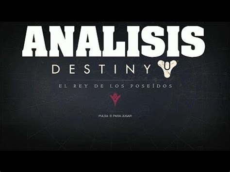 Analisis Destiny El Rey De Los Poseidos Analisis y gameplay Vídeo