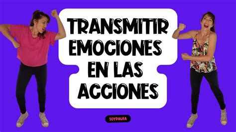 Cómo transmitir EMOCIONES o sentimientos en la ACCION YouTube