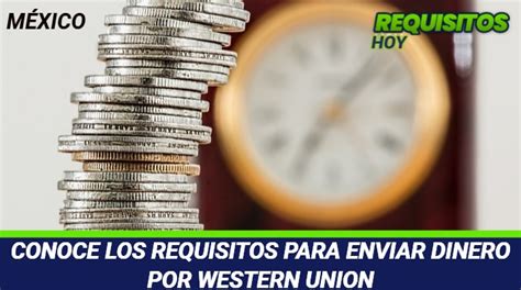 Requisitos Para Enviar Dinero por Western Union Guía2025