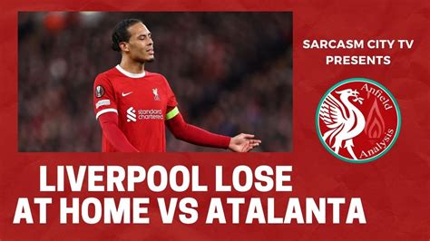 Liverpool Lose At Home To Atalanta Europa League Hopes Done Analysis At Anfield Podcast Youtube