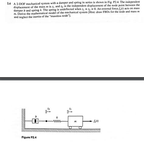 Solved A Dof Mechanical System With A Damper And Chegg