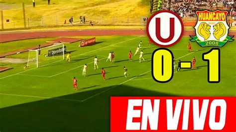 En Vivo Universitario Vs Sport Huancayo0 1 I Fecha 19 Del Torneo