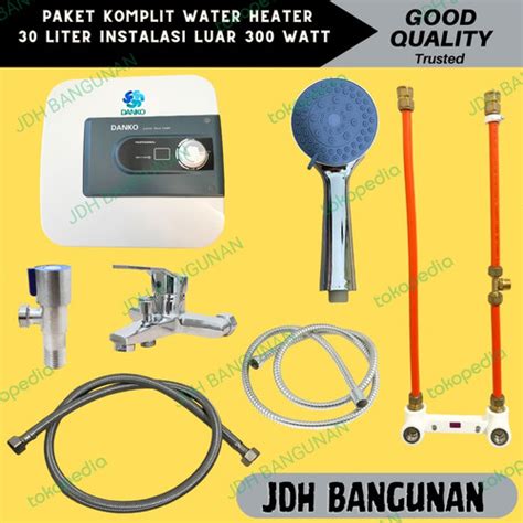 Jual Paket Komplit Water Heater DANKO 30 Liter Instalasi Pipa Tanpa