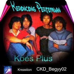 Kr Pertemuan Song Lyrics And Music By Koes Plus Arranged By Ckd