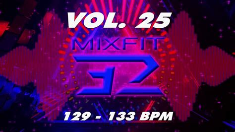 Mixfit 32 Vol 25 Workout Step Music 32 Count 129 133 Bpm Youtube