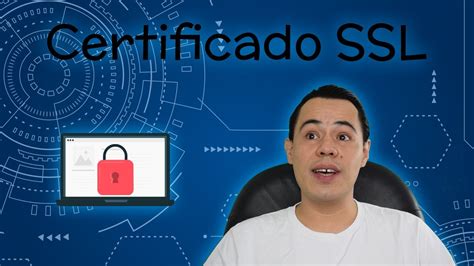 Tutorial Certificados Ssl ¿qué Son Y Cómo Se Instalan Youtube