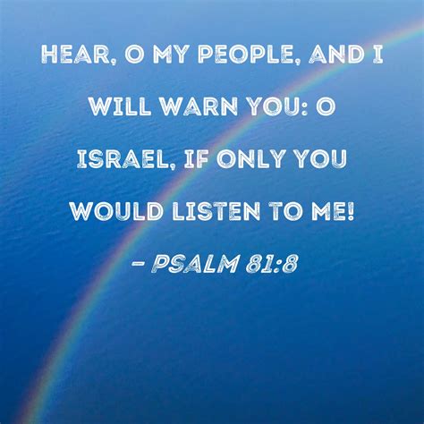 Psalm Hear O My People And I Will Warn You O Israel If Only