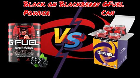 Black On Blackberry Gfuel Can Vs Powder Youtube