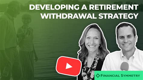 Developing A Retirement Withdrawal Strategy Ep Financial