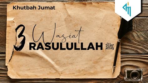 Ustadz Muhammad Mundzir Khutbah Jumat Wasiat Rasulullah Youtube