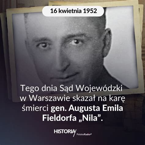 Historia Polskie Radio on Twitter 𝗚𝗲𝗻 𝗔𝘂𝗴𝘂𝘀𝘁 𝗘𝗺𝗶𝗹 𝗙𝗶𝗲𝗹𝗱𝗼𝗿𝗳 𝗡𝗶𝗹