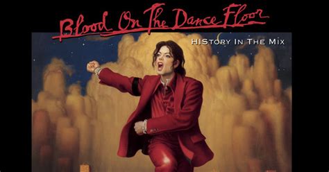 Blood On The Dance Floor HIStory In The Mix Michael Jackson