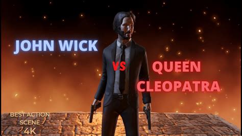 John Wick Vs Queen Cleopatra Youtube