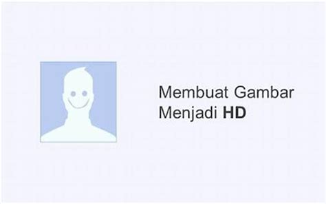 hd  gambar  meningkatkan kualitas gambar duahpcom