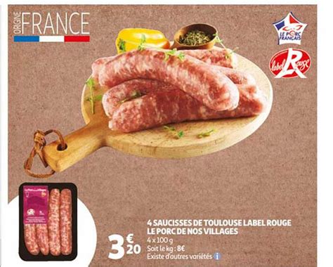 Promo 4 Saucisses De Toulouse Label Rouge Le Porc De Nos Villages Chez