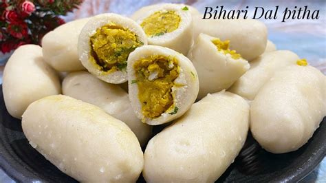 Bihari Dal Pitha Recipe Chana Dal Pitha Pitha Recipe Steamed