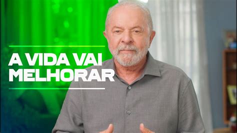 Lula A Vida Vai Melhorar YouTube