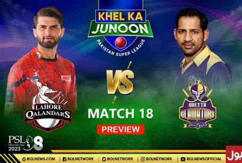 Psl 2023 Lahore Qalandars Vs Quetta Gladiators Match 18 Preview