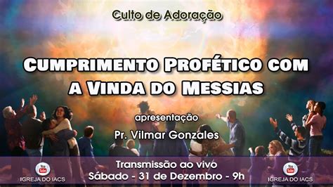 Cumprimento Prof Tico A Vinda Do Messias Apresenta O Pr Vilmar