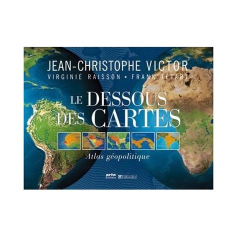 Les Arts d'Alexe: Le Dessous des Cartes : Atlas Géopolitique de Jean ...