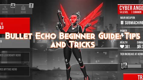 Bullet Echo Beginner Guide Tips And Tricks Pillar Of Gaming