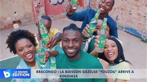 Bracongo La Boisson Gazeuse Youzou Arrive à Kinshasa Youtube