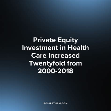 Private Equity Investment In Health Care Increased Twentyfold From 2000