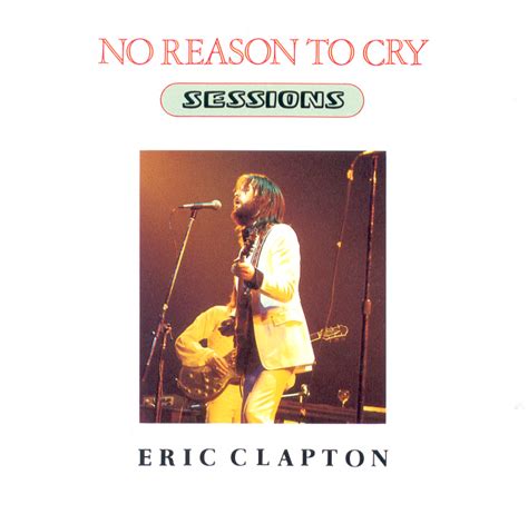 Eric Clapton No Reason To Cry Sessions