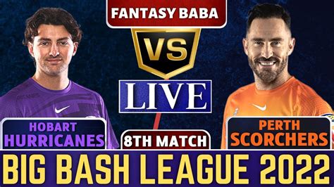 Live Prs Vs Hbh Hobart Hurricanes Vs Perth Scorchers Live Th T