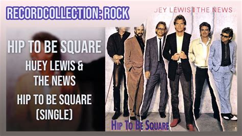 Huey Lewis And The News Hip To Be Square Single Hq Audio Youtube