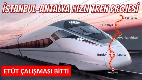 Stanbul Eski Ehir Antalya H Zl Tren Hatt N N Et Tleri Tamamland