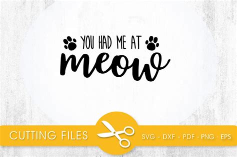 You Had Me at Meow SVG, PNG, EPS, DXF, Cut File By PrettyCuttables ...