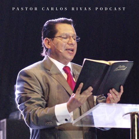 Pastor Carlos Rivas Podcast Podcast On Spotify