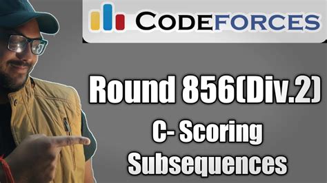 Codeforces Round 856 Problem C Scoring Subsequences Binary Search