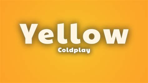 Coldplay Yellow Lyrics Youtube