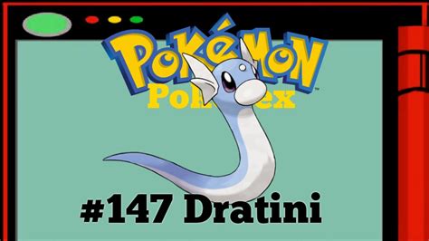 Pokédex 147 Dratini Youtube