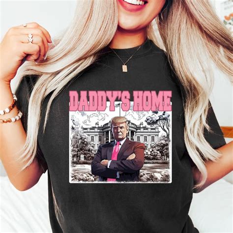 Trump Daddys Home T Shirts Etsy